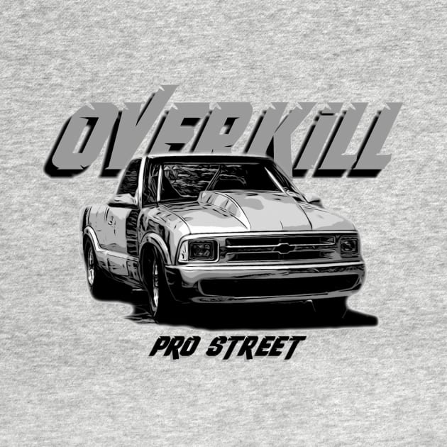 Overkill Pro Street S10 on BACK of Shirt by Hot Wheels Tv
